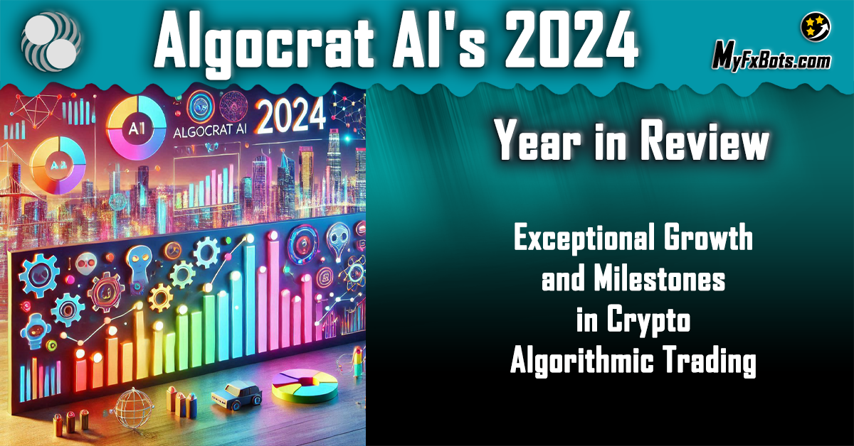 Algocrat AI's 2024 Year in Review: Exceptional Growth and Milestones in Crypto Algorithmic Trading