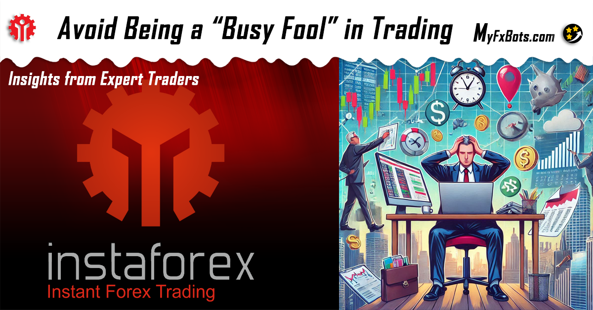 How to Avoid Being a “Busy Fool” in Trading: Insights from Expert Traders